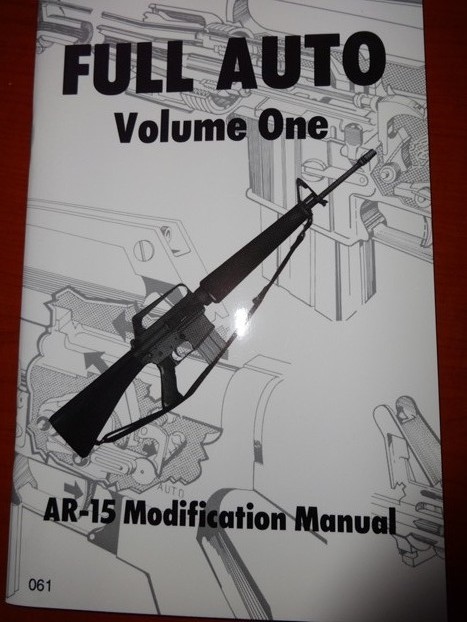 AR15 Modification Manual-Full Auto Volume 1